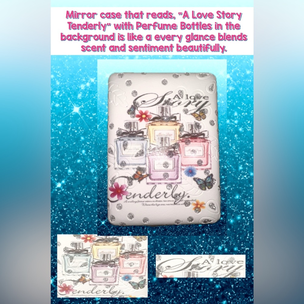 Mirror Case "A Love Story Tenderly" Perfume Bottles Blends Scent with Sentiment